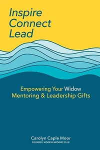 Inspire Connect Lead: Empowering Your Widow Mentoring & Leadership Gifts