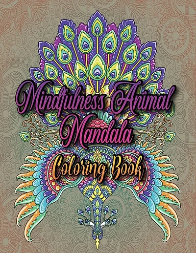 Mindfulness Animal Mandala Adult Coloring Book: Therapeutic, Practice Mindfulness, Relaxation & Relief Stress