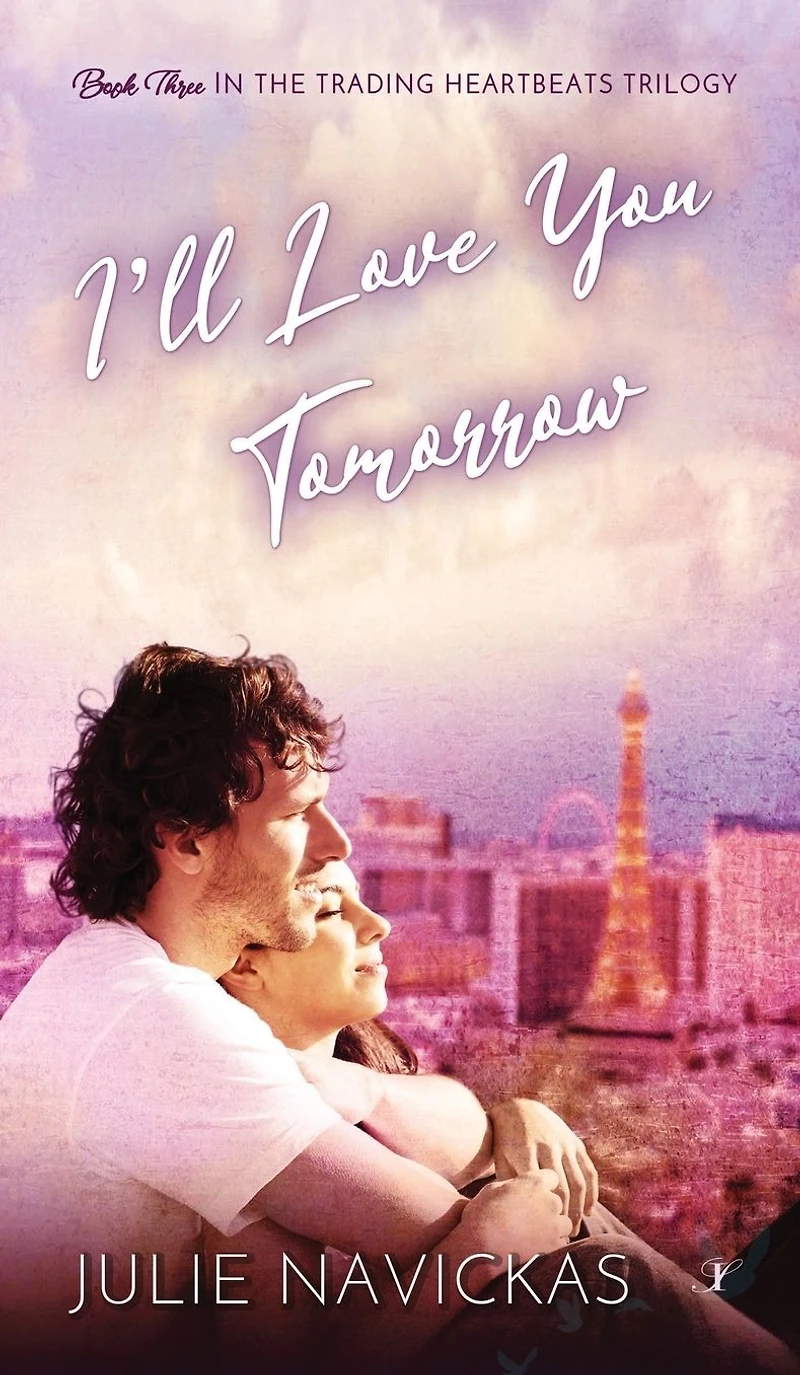 I'll Love You Tomorrow: Book Three the Trading Heartbeats Trilogy