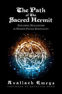 The Path of Sacred Hermit: Exploring Monasticism Modern Pagan Spirituality