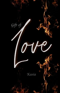 A Gift: Love:A collection of poetry
