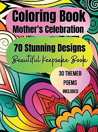 Mother's Celebration, 70 Stunning Designs, Beautiful Keepsake Book, 30 Themed Poems Included: Beautiful Keepsake