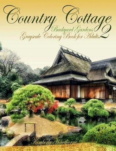 Country Cottage Backyard Gardens 2 Grayscale Adult Coloring Book