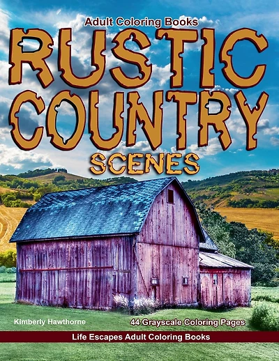 Rustic Country Scenes Grayscale Adult Coloring Book