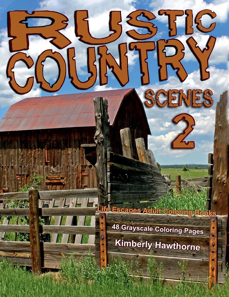 Rustic Country Scenes 2 Grayscale Adult Coloring Book