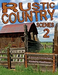 Rustic Country Scenes 2 Grayscale Adult Coloring Book