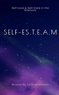 SELF-ES.T.E.A.M: Self-Love & Self-Care the Sciences