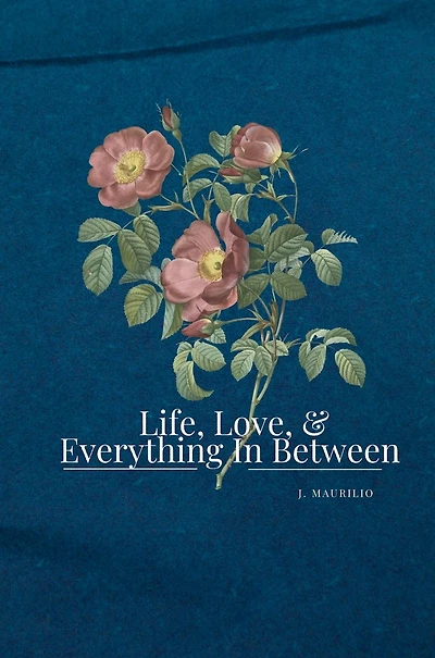 Life, Love, & Everything In Between