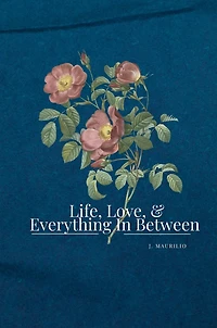 Life, Love, & Everything In Between