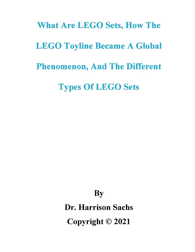 What Are LEGO Sets, How The Toyline Became A Global Phenomenon, And Different Types Of Sets