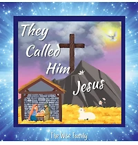 They Called Him Jesus