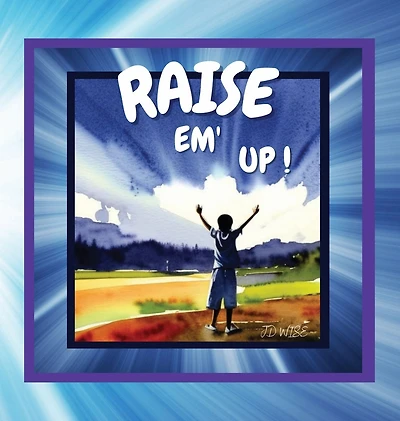 RAISE EM' UP!