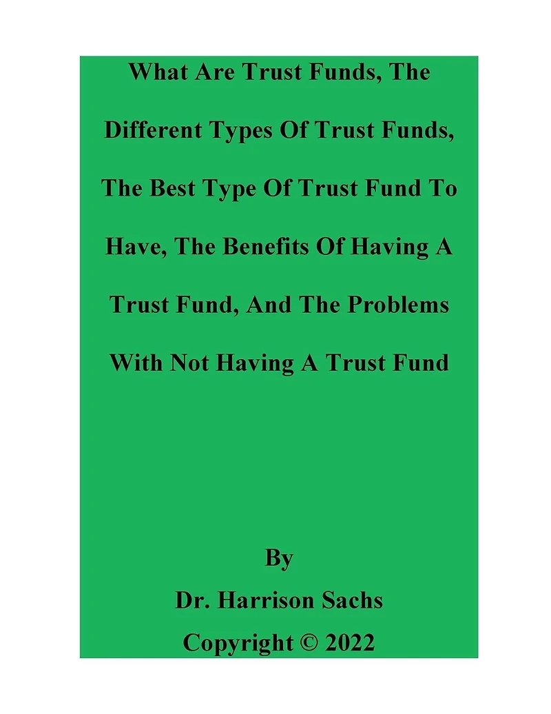 What Are Trust Funds, The Different Types Of And Best Type Fund To Have
