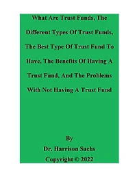 What Are Trust Funds, The Different Types Of And Best Type Fund To Have