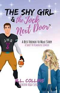 The Shy Girl & The Jock Next Door: A Sweet YA Romantic Comedy
