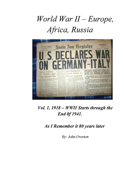 WWII - Europe, Africa, Russia, Vol. 1: As I Remember 80 Years Later