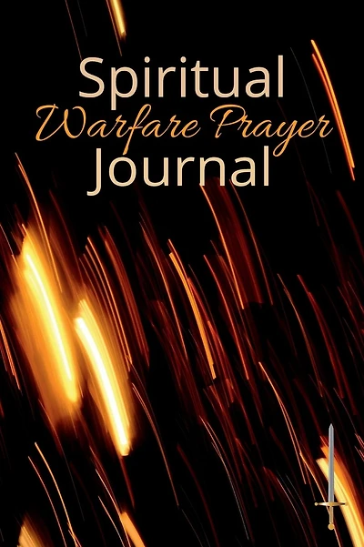 Spiritual Warfare Prayer Journal: Prayer Notebook for The Kingdom of God