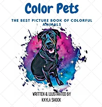 Color Pets: The Best Picture Book of Colorful Animals