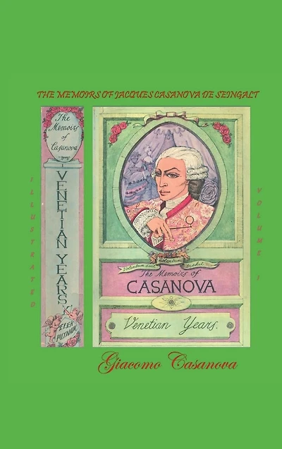 Venetian Years: The Memoirs of Jacques Casanova de Seingalt" ( Vol.1)
