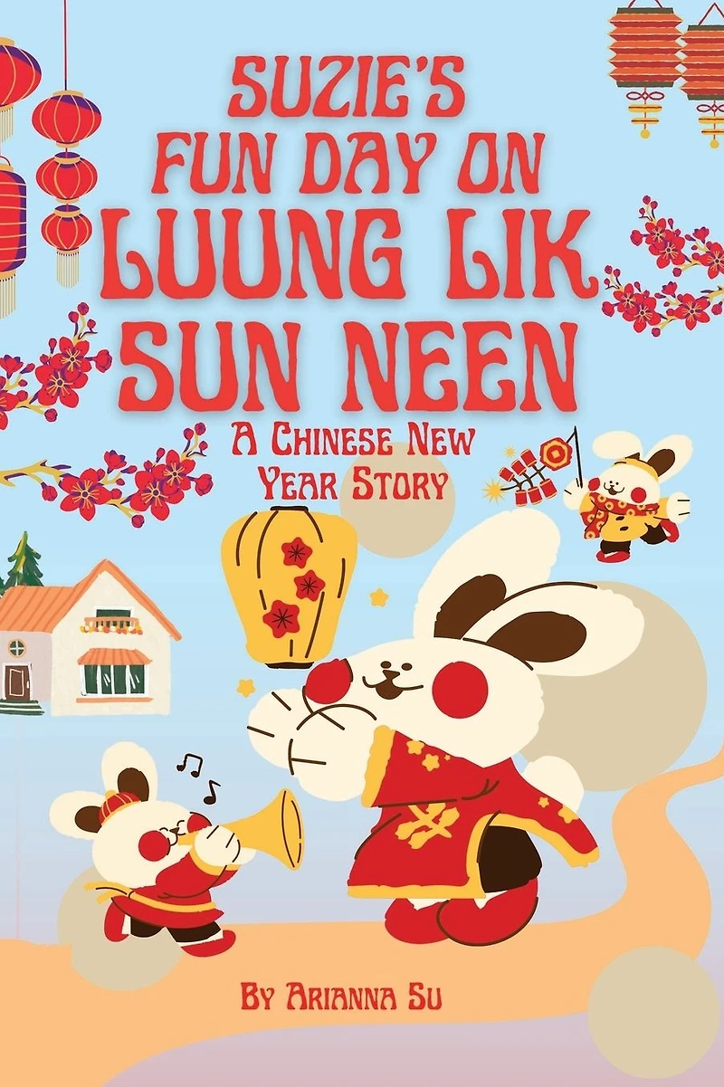 Suzie's Fun Day on Luung Lik Sun Neen - A Chinese New Year Story