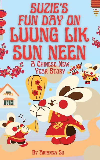 Suzie's Fun Day on Luung Lik Sun Neen - A Chinese New Year Story