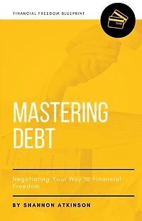 Mastering Debt: Negotiating Your Way to Financial Freedom