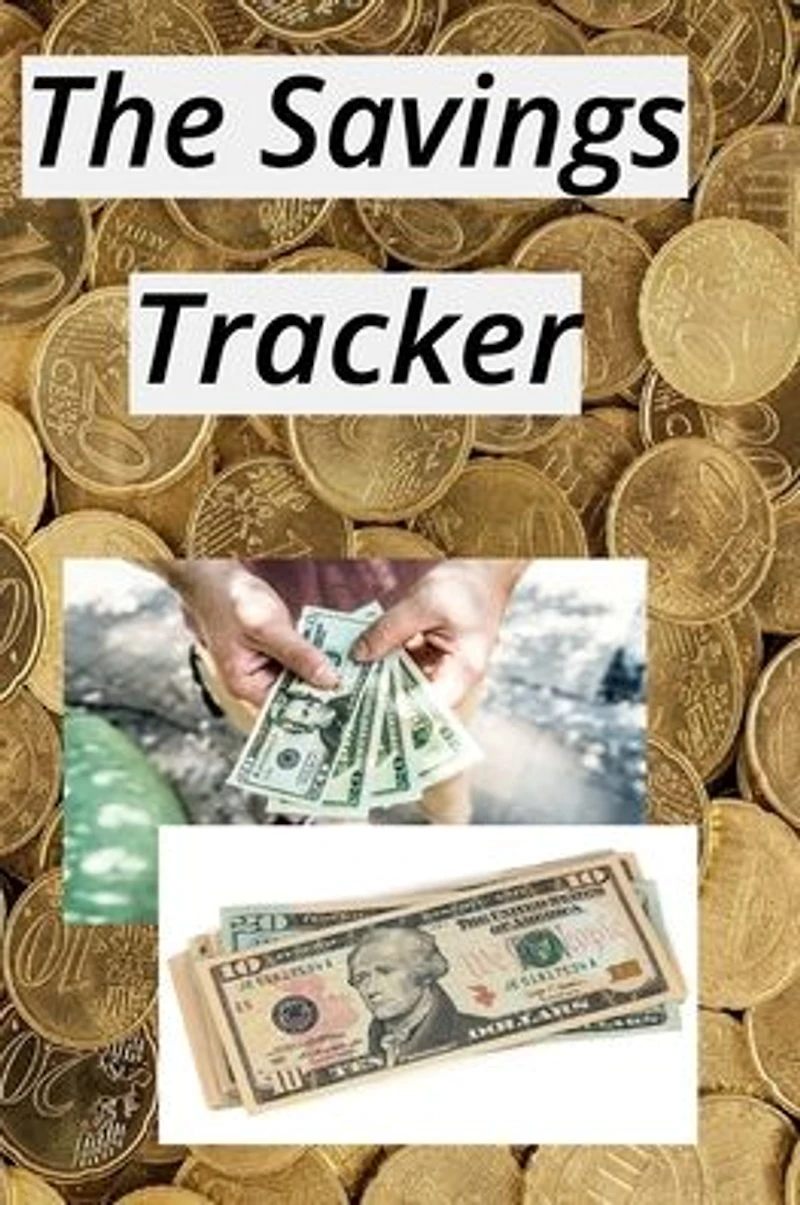 The Savings Tracker: :The Ultimate Savings Adventure: A Tracker To Reach Your Financial Goals
