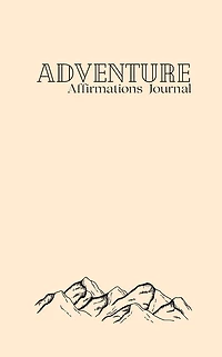 Adventure Affirmations Journal