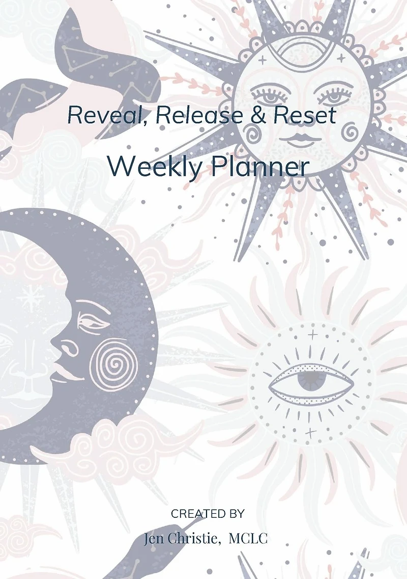 Reveal, Release & Reset Planner: Reveal negative patterns , release old behaviors and reset your dreams.