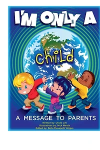 I'm Only A Child: Message To Parents
