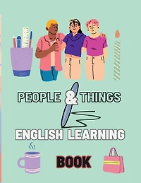 people and things English version: children learning book for age 3 -5 with good fun