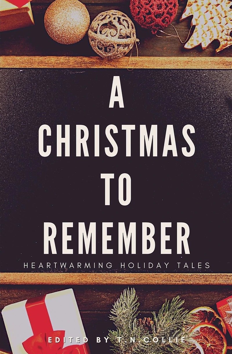 A Christmas To Remember: Heartwarming Holiday Tales (Illustrated)