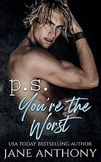 P.S. You're The Worst: An Enemies to Lovers Romance