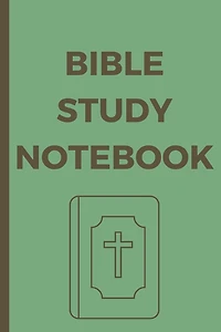 Bible Study Note Book: Record, Reflect, and Remember