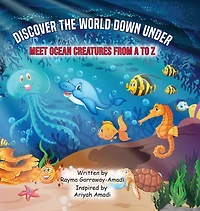 Discover the World Down Under: Meet Ocean Creatures from A to Z
