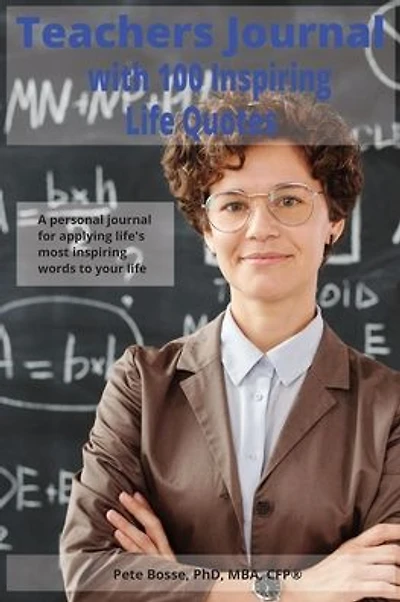 Teachers Journal with 100 Inspiring Life Quotes: Reflections on Life and Its Ups and Downs
