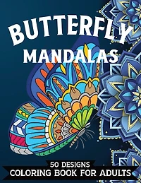Butterfly Mandalas: Coloring Book for Adults: 50 Designs