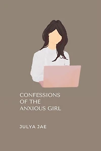 Confessions of the Anxious Girl