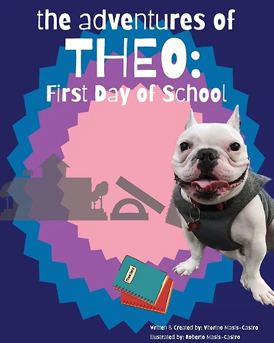 The Adventures of Theo: Theo's first day of school: