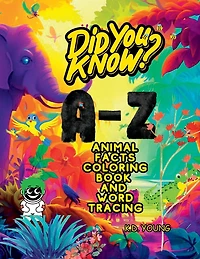 Did you Know? A-Z Animal Facts Coloring Book and Word Tracing