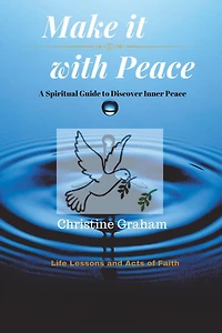 Make it with Peace: A Spiritual Guide to Discover Inner Peace