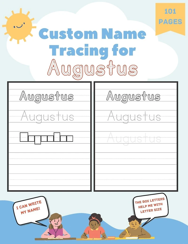 Custom Name Tracing for Augustus: 101 Pages of Personalized Name Tracing. Learn to Write Your Name.
