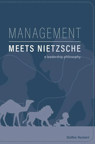 Management meets Nitzsche: A Leadership Philosophy