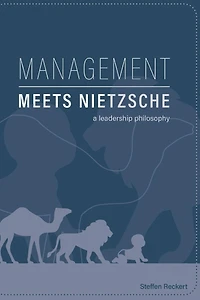 Management meets Nitzsche: A Leadership Philosophy
