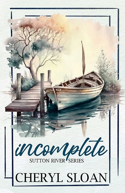 Incomplete - Special Edition: A Small Town Cop Romance (Sutton River Series Book 1)