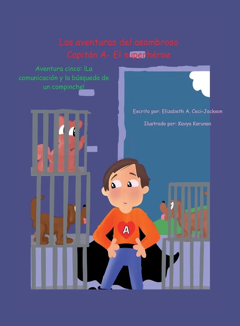 the Adventures of Amazing Captain A- Autistic Superhero! Adventure Five.: Five: Communication and Search for a Sidekick!