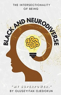 Black and Neurodiverse: "The intersectionality of being Neurodiverse"