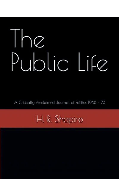 The Public Life: A Critically Acclaimed Journal of Politics 1968 - 73
