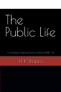 The Public Life: A Critically Acclaimed Journal of Politics 1968 - 73