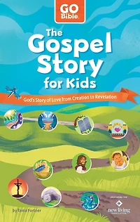 The Gospel Story for Kids: God's of Love from Creation to Revelation